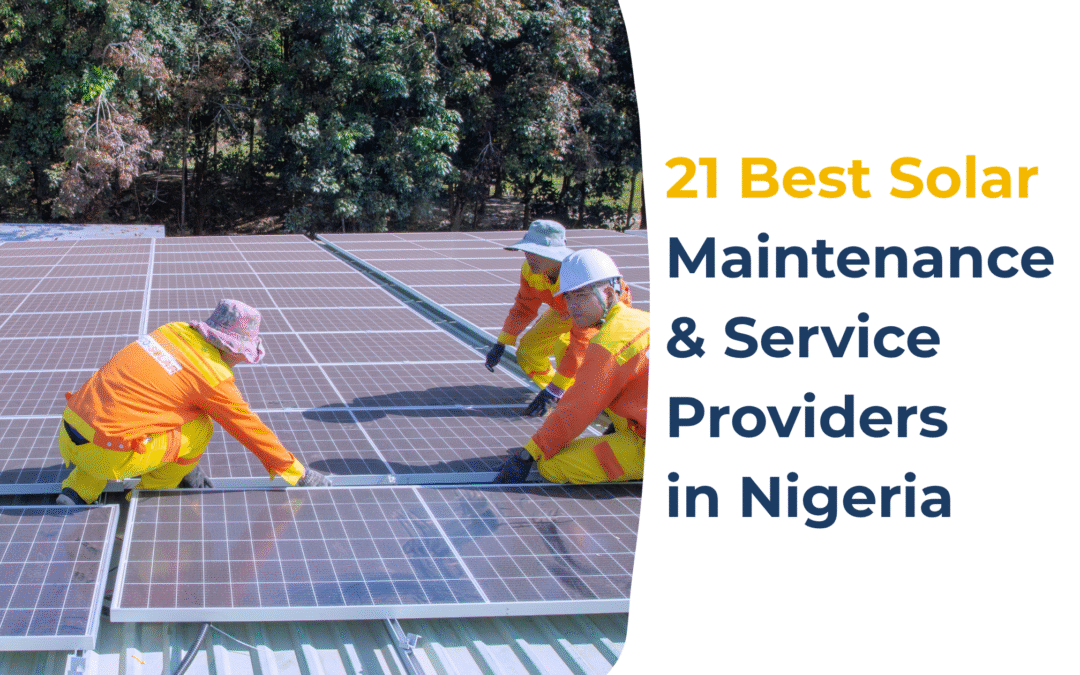 How to choose the Best Solar Companies Powering Nigeria’s Future