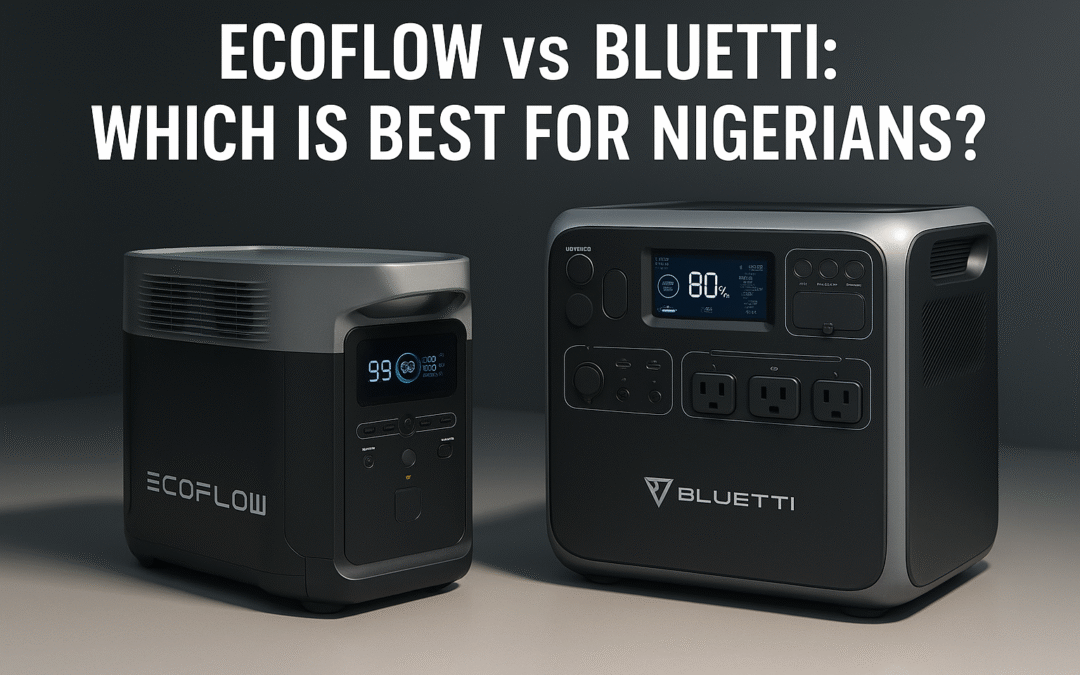 EcoFlow vs BLUETTI: Which is Best for Nigerians?