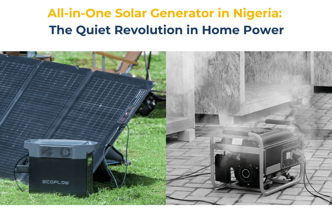 All-in-One Solar Generator in Nigeria: How to Enjoy 24-Hour Light Without Stress